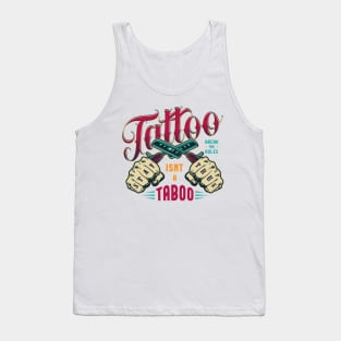 Tattoo isn't a taboo Tank Top